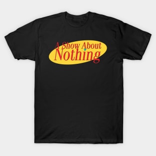 A Show About Nothing T-Shirt